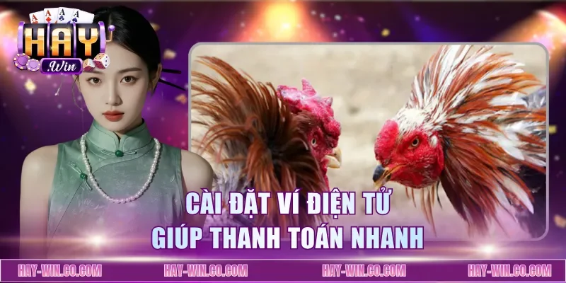 Cài đặt ví điện tử giúp thanh toán nhanh