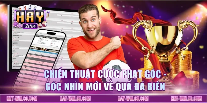 Chiến Thuật Cược Phạt Góc - Góc Nhìn Mới Về Quả Đá Biên