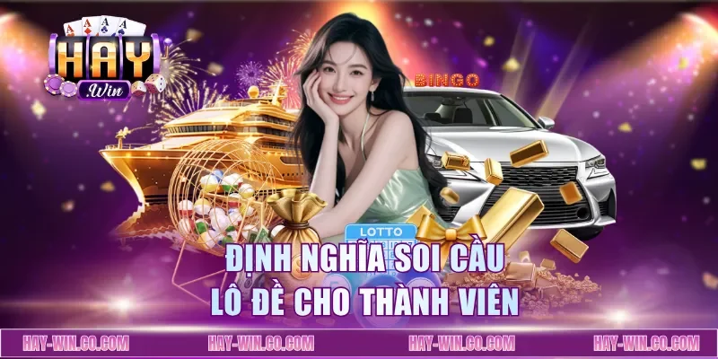Định nghĩa soi cầu lô đề cho thành viên
