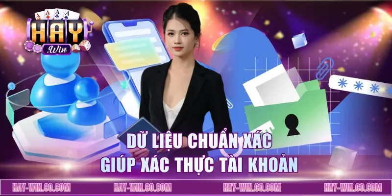 du-lieu-chuan-xac-giup-xac-thuc-tai-khoan