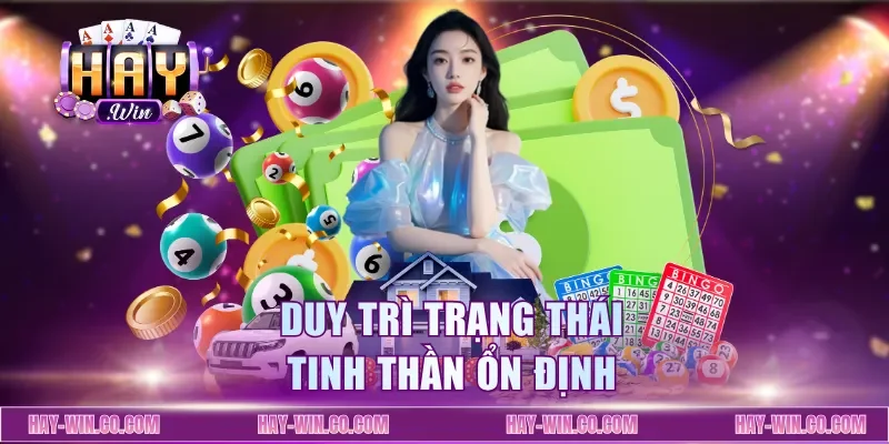 Duy trì trạng thái tinh thần ổn định