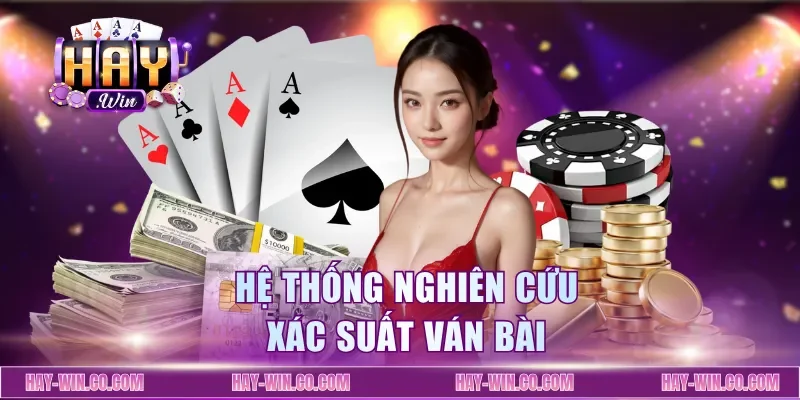 Hệ thống nghiên cứu xác suất ván bài