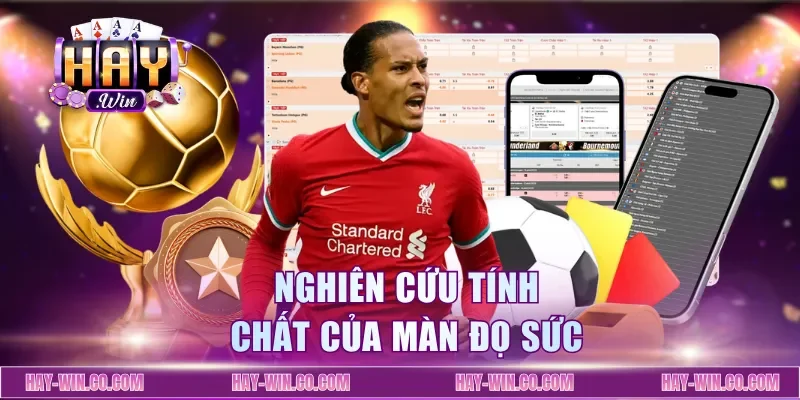 Nghiên cứu tính chất của màn đọ sức