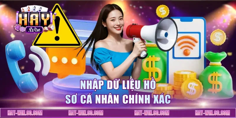 Nhập dữ liệu hồ sơ cá nhân chính xác