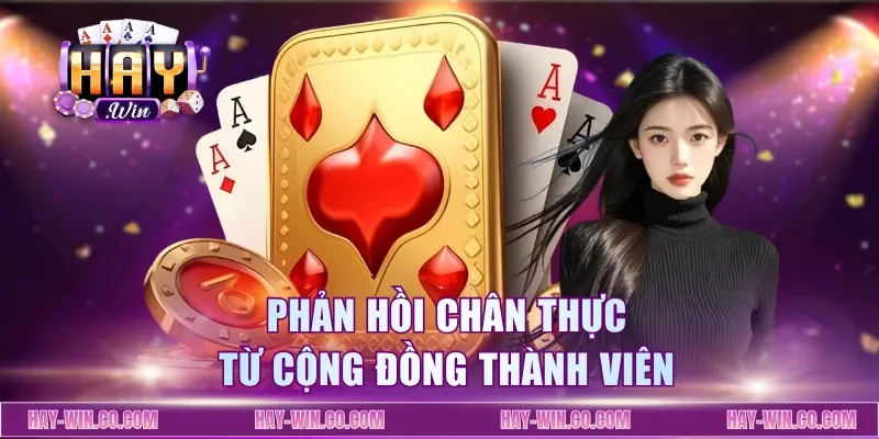 Phản hồi chân thực từ cộng đồng thành viên
