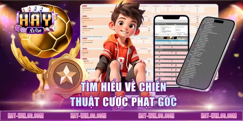 Tìm hiểu về chiến thuật cược phạt góc